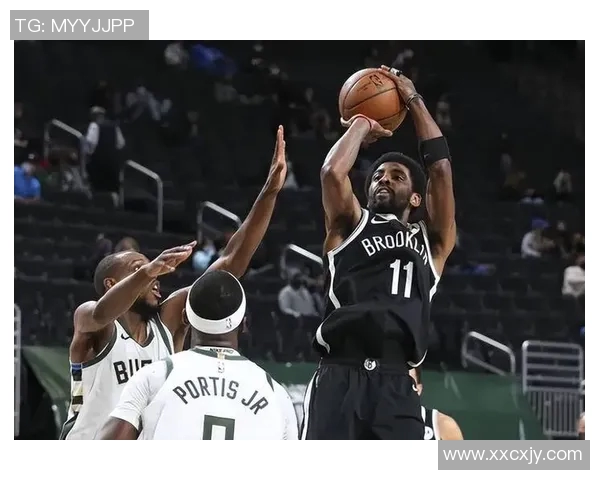 篮网对爵士比赛中欧文的得分表现分析与精彩瞬间回顾